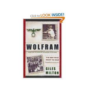  Wolfram The Boy Who Went to War [Paperback] Giles Milton 