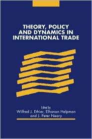 Theory, Policy and Dynamics in International Trade, (0521434424 