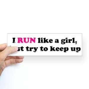 run like a girl, just try t Sticker Bumper Running Bumper Sticker by 