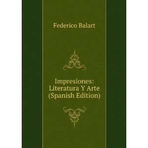    Literatura Y Arte (Spanish Edition) Federico Balart Books