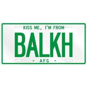 NEW  KISS ME , I AM FROM BALKH  AFGHANISTAN LICENSE PLATE SIGN CITY