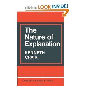   The Nature of Explanation [Paperback] Kenneth (K. J. W.) Craik Books