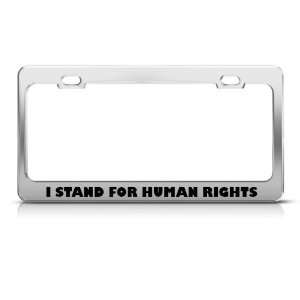com I Stand For Human Rights Metal Political license plate frame Tag 