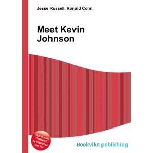 Meet Kevin Johnson Ronald Cohn Jesse Russell  Books