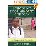 Schooling Poor Minority Children New Segregation in the Post Brown 