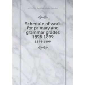  Schedule of work for primary and grammar grades. 1898 1899 