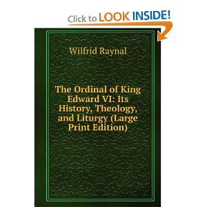  The Ordinal of King Edward VI Its History, Theology, and 