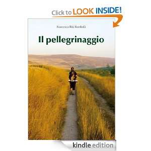 Il pellegrinaggio (Italian Edition) Francesca Rita Rombolà  