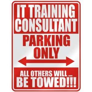   IT TRAINING CONSULTANT PARKING ONLY  PARKING SIGN 