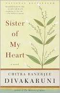   Sister of My Heart by Chitra Banerjee Divakaruni 