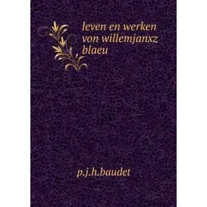  leven en werken von willemjanxz blaeu p.j.h.baudet Books