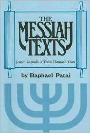 The Messiah Texts, (0814318509), Raphael Patai, Textbooks   Barnes 