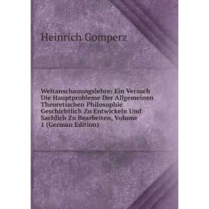   Zu Bearbeiten, Volume 1 (German Edition) Heinrich Gomperz Books