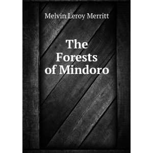  The Forests of Mindoro Melvin Leroy Merritt Books