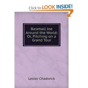   the world  or, Pitching on a grand tour Lester Chadwick Books
