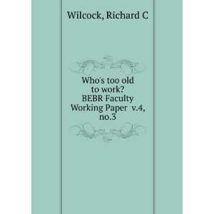 Whos too old to work?. BEBR Faculty Working Paper v.4, no 