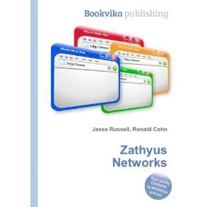  Zathyus Networks Ronald Cohn Jesse Russell Books