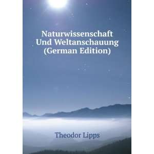  Weltanschauung (German Edition) (9785876883391) Theodor Lipps Books