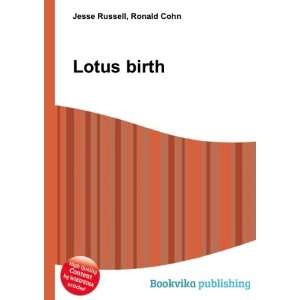  Lotus birth Ronald Cohn Jesse Russell Books