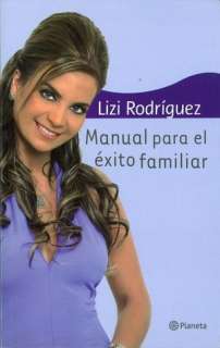   el éxito familiar by Lizi Rodriguez, Planeta Publishing Corporation