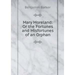   Or the Fortunes and Misfortunes of an Orphan Benjamin Barker Books