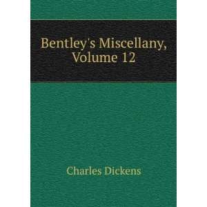  Bentleys Miscellany, Volume 12 Charles Dickens Books