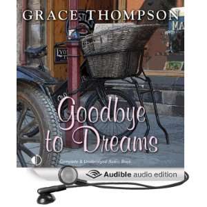  Goodbye to Dreams (Audible Audio Edition) Grace Thompson 
