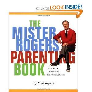  Mister Rogers Parenting Book Helping To Understand Your 