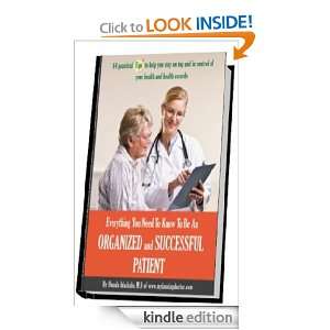 Everything You Need To Know To Be An Organized and Successful Patient 