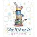 Cake Decorating Tips from Cakes to Dream On