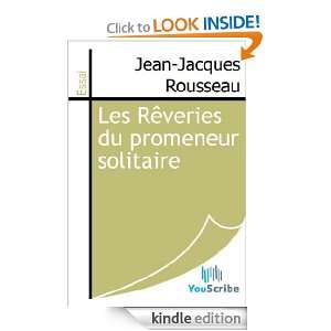 Les Rêveries du promeneur solitaire (French Edition) Jean Jacques 