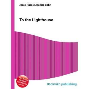  To the Lighthouse Ronald Cohn Jesse Russell Books