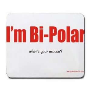 Bi Polar whats your excuse? Mousepad