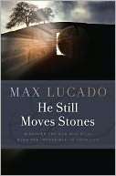   He Still Moves Stones by Max Lucado, Nelson, Thomas 