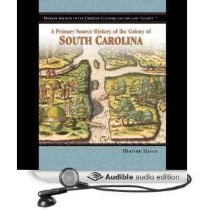  A Primary Source History of the Colony of South Carolina 