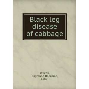  Black leg disease of cabbage Raymond Boorman, 1889 