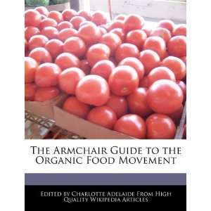  The Armchair Guide to the Organic Food Movement 