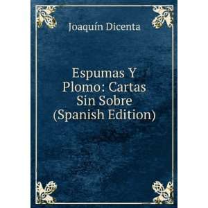  Espumas Y Plomo Cartas Sin Sobre (Spanish Edition 