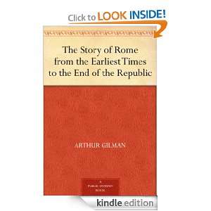 The Story of Rome from the Earliest Times to the End of the Republic