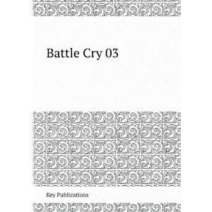  Battle Cry 03 Key Publications Books