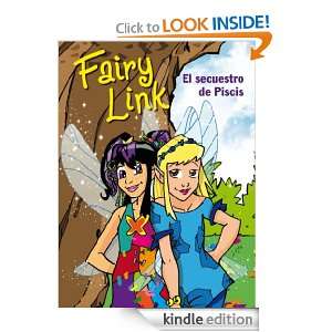Fairy Link. El secuestro de Piscis (Spanish Edition) Infantil 