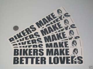 NEW BIKERS MAKE BETTER LOVERS Decal Lot 5 QTY  