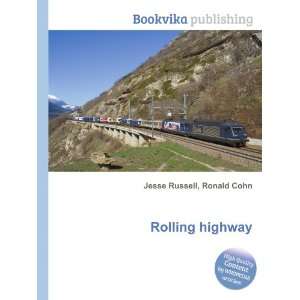  Rolling highway Ronald Cohn Jesse Russell Books