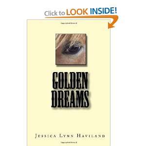  Golden Dreams [Paperback] Jessica Lynn Haviland Books