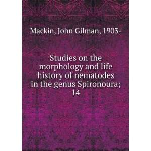   history of nematodes in the genus Spironoura; J. G. Mackin Books
