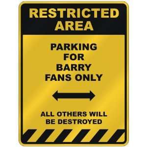    PARKING FOR BARRY FANS ONLY  PARKING SIGN NAME