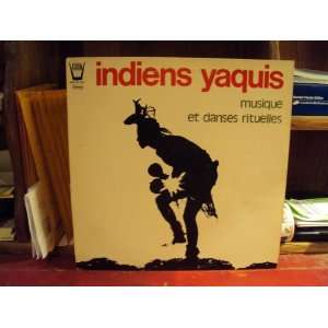   Musique et Danses Rituelles Various Yaqui indian artists Music