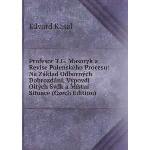  Profesor T.G. Masaryk a Revise PolenskÃ©ho Procesu Na 