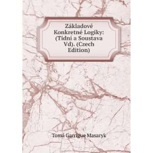   Soustava Vd). (Czech Edition) TomÃ¡ Garrigue Masaryk Books