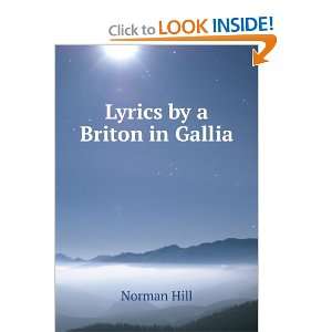 LYRICS BY A BRITON IN GALLIA and over one million other books are 